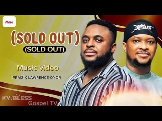 New Music: Sold Out by Ipraiz (Feat. Lawrence