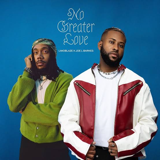 Music: Limoblaze &amp; Joe L Barnes – No Greater Love