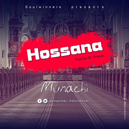 New Music:MUNACHi- Hossana|@MUNACHI4U